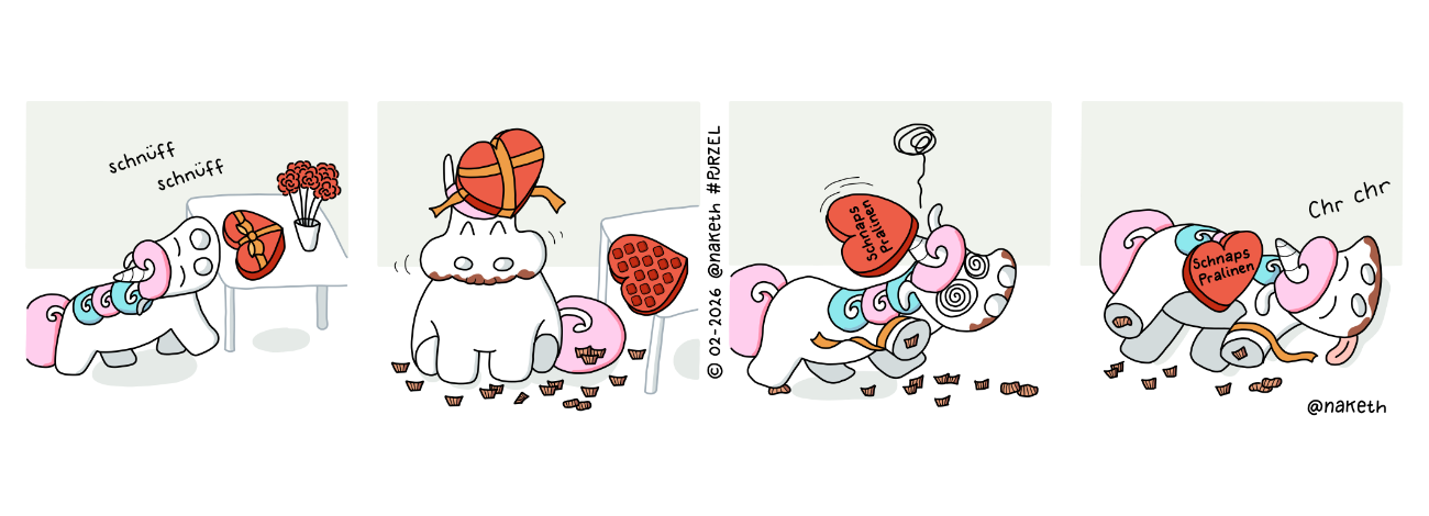 Webcomic mit dem Titel: Valentins-Purzel. Purzel schnüffelt an einer Pralinenschachtel in Herzfrom auf dem Tisch. Im Nu hat er alle Pralinen darin aufgemampft. Doch plötzlich wird ihm ganz schwindlig und er torkelt. Schliesslich fällt er hin und schläft ein. Auf der Herzschachtel steht geschrieben: Schnaps-Pralinen.
